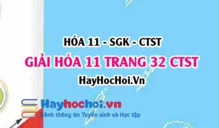 Giải Hóa 11 trang 32 Chân trời sáng tạo SGK